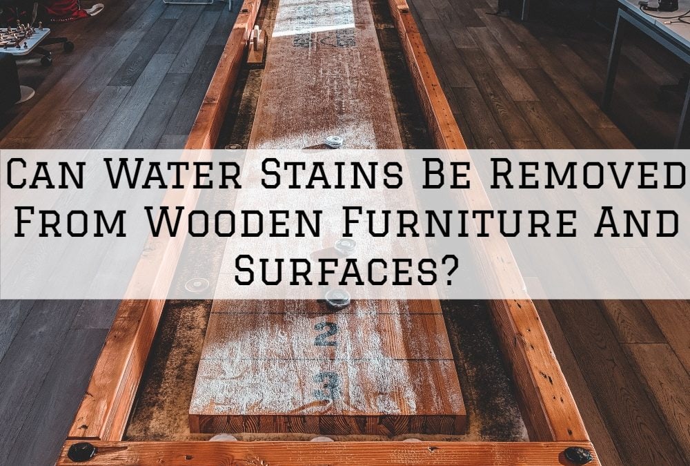 Can Water Stains Be Removed From Wooden, How To Fix Water Stains On Wood Furniture